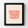 Good Vibes Only